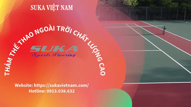 SuKa Việt Nam là đơn vị cung cấp thảm thể thao ngoài trời hàng đầu hiện nay